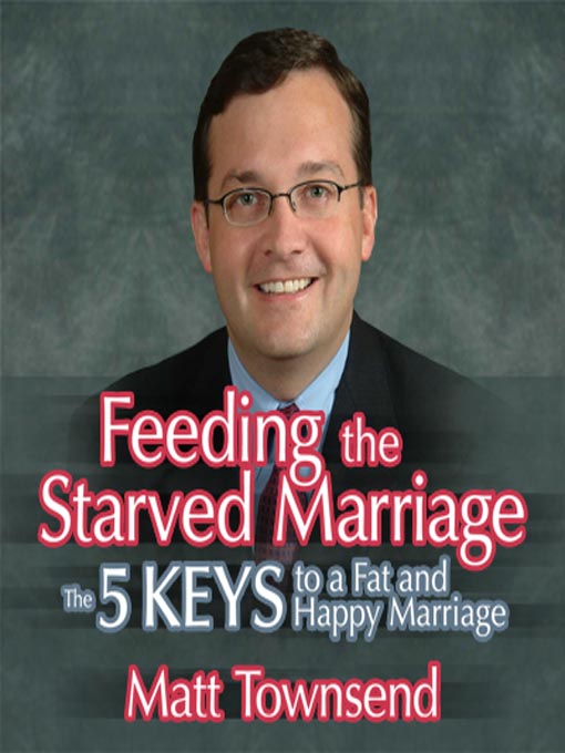 Title details for Feeding a Starved Marriage by Matt Townsend - Available